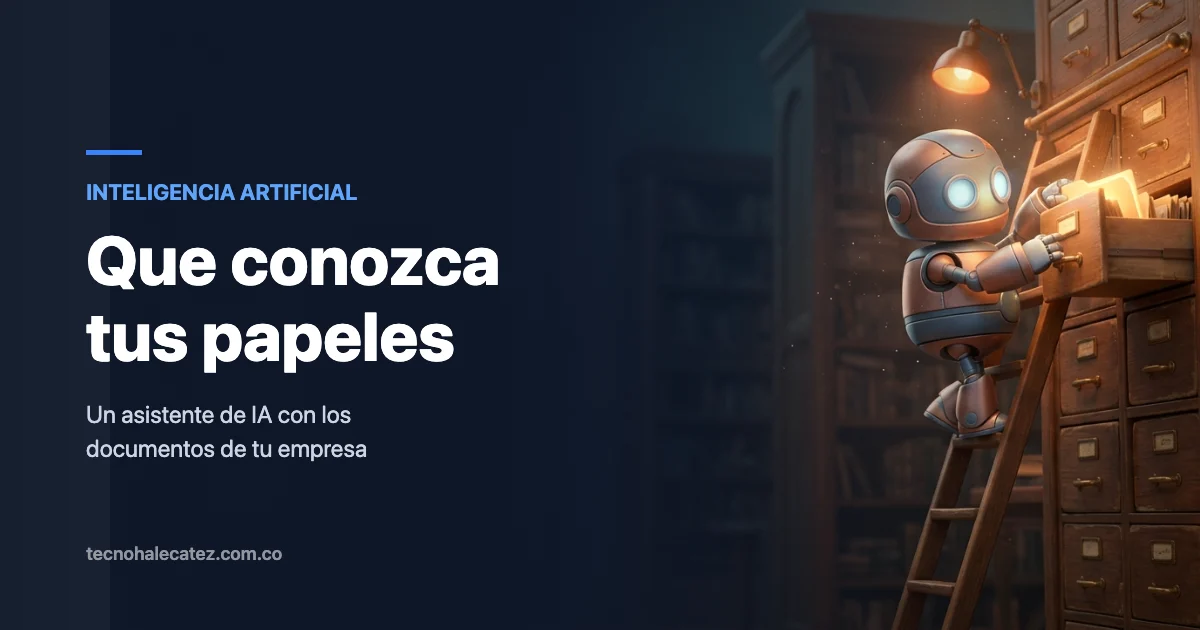Un asistente de IA con los documentos de tu empresa, sin filtrar nada