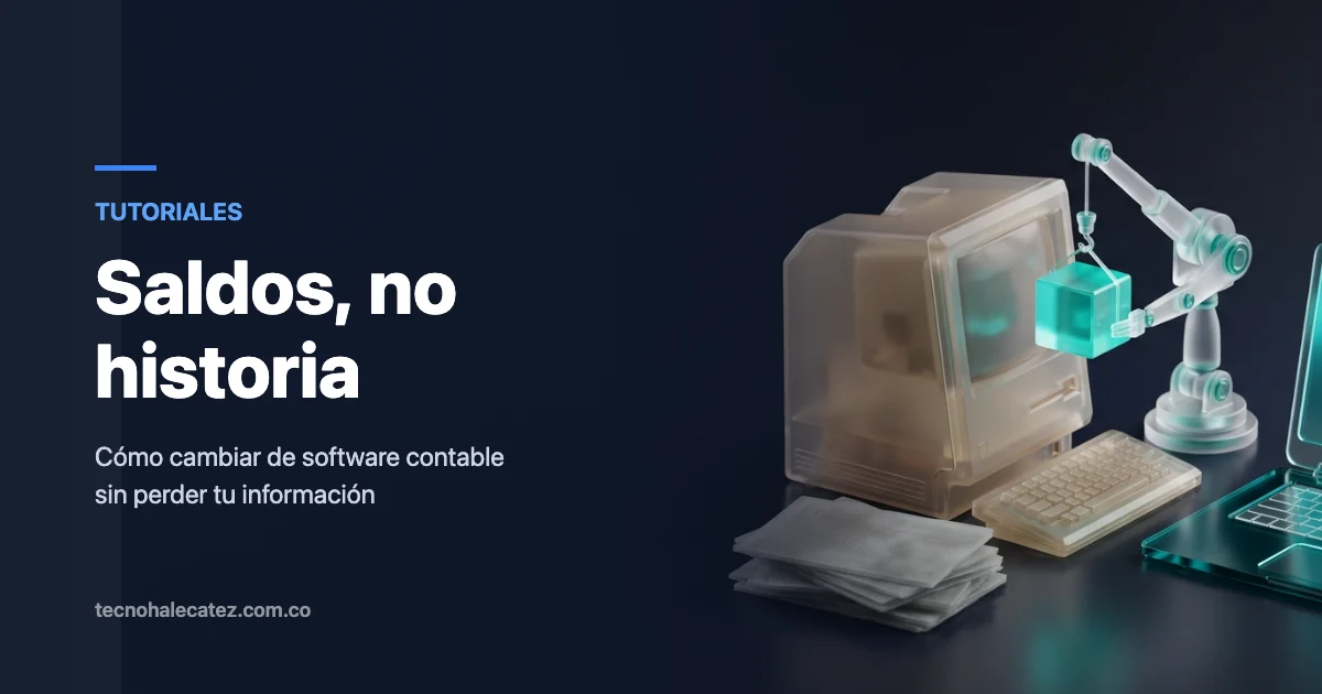 Cómo cambiar de software contable en Colombia sin perder tu información