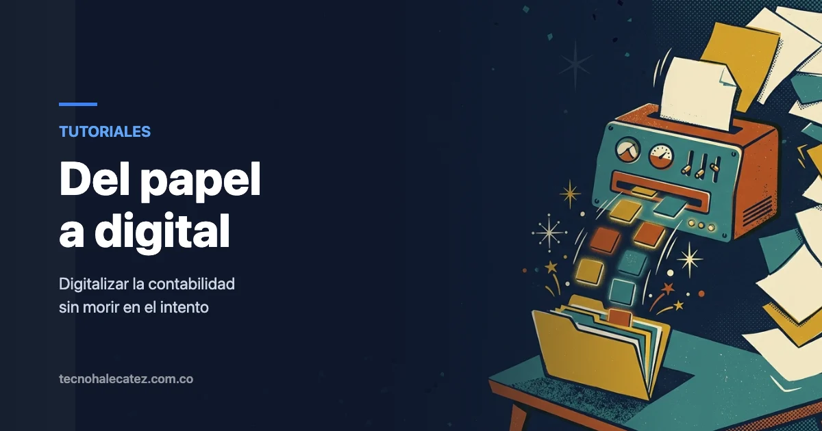 Pasar la contabilidad de papel a digital sin morir en el intento