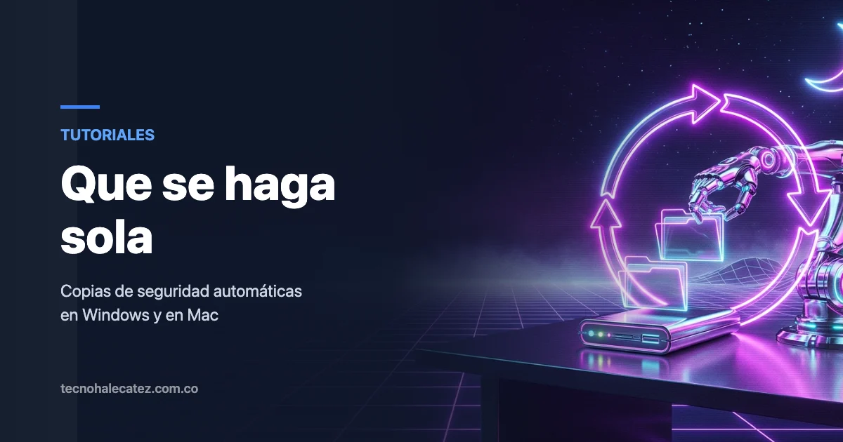 Copias de seguridad automáticas en Windows y Mac (y cómo comprobar que sirven)