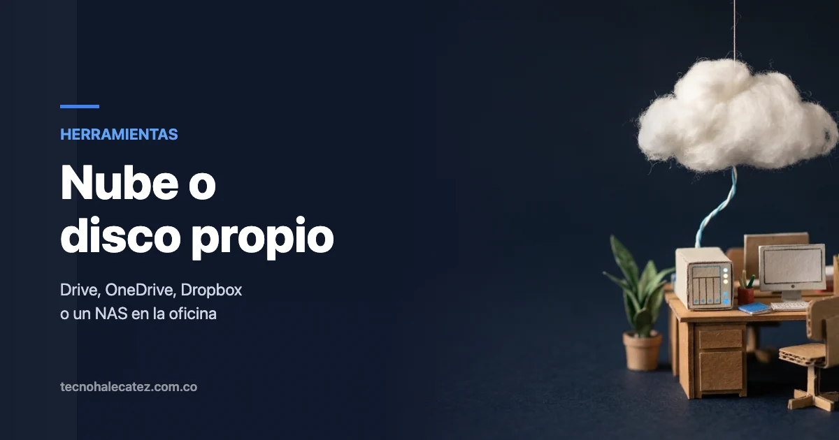 Drive, OneDrive, Dropbox o un NAS: dónde guardar los archivos de tu empresa