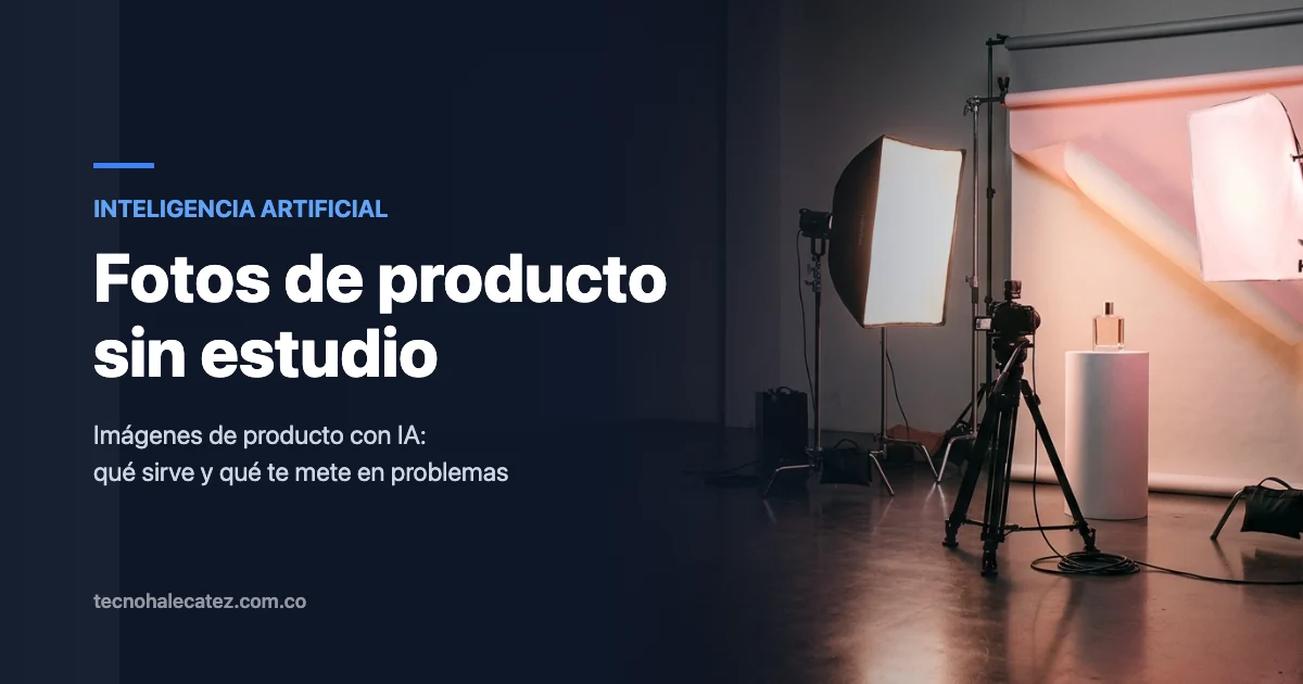 Imágenes de producto con IA: qué sirve y qué te mete en problemas