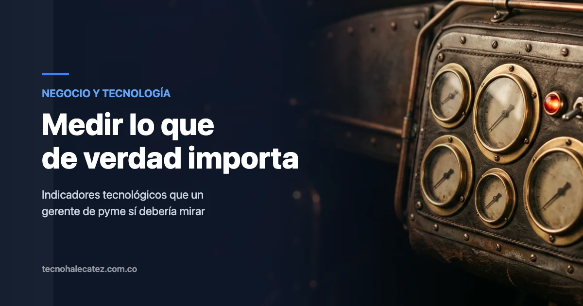 Indicadores tecnológicos que un gerente de pyme sí debería mirar